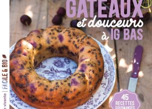 « Gâteaux et douceurs à IG bas », 45 recettes saines et gourmandes par Marie Chioca